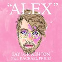 Taylor Ashton feat Rachael Price - Alex