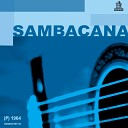 Conjunto Sambacana - Se Eu Tivesse Coragem
