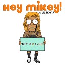 Hey Mikey feat LilBoyJ - Hit My Line