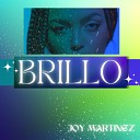 Joy Martinez Cayro Music - Brillo
