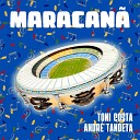 Toni Costa Andr Tandeta - Maracan
