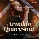 Arnaldo Quaresma - Pra Te Ver Feliz Playback