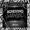 DJ Ivanzk feat DJ Mateus Da Cachorrada - Agressivo Sadvibe