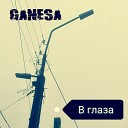 Ganesa - Опыты