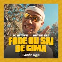 MC Victor VS WHITE NO BEAT - Fode ou Sai de Cima