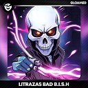 Litrazas - BAD B I S H Slowed Reverb