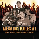 Tiago Dyas Dj Mac Jr feat max22 Ferry Mc Pitty… - Mega dos Bailes 1