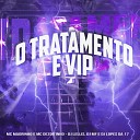 Mc Magrinho MC Dezoitinho DJ Lellis feat DJ MF DJ Lopes Da… - O Tratamento e Vip