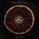 FUN TOM ASS - Истеричка