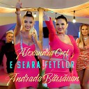 Alexandra Cret Andrada Barsauan - E Seara Fetelor