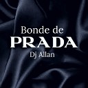 DJ ALLAN OFICIAL - Bonde de Prada