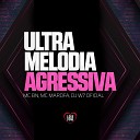 MC BN Mc Marofa DJ W7 OFICIAL feat Love Funk - Ultra Melodia Agressiva