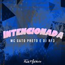 DJ RF3 MC Gato Preto Funk Malokeiro - Intencionada