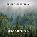 Sergey Dostovalov - Flight over the Taiga