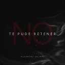 Alejandro Salinas - No Te Pude Retener Cover
