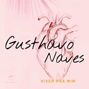 GUSTHAVO NAVES - Viver pra Mim