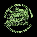 Godzilla was too drunk to destroy Tokyo - Surf in U S Hell