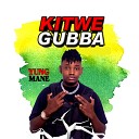 Yung Mane - Kitwe Gubba