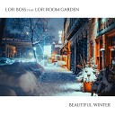 Lofi Boss feat Lofi Room Garden - Beautiful Winter