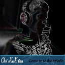Chri XsX tiaN - Come in to the World Club Mix