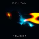 RAYLYAN - Полюса