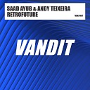 Saad Ayub Andy Teixeira - Retrofuture Extended