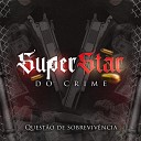 QUESTAO DE SOBREVIVENCIA - SUPERSTAR DO CRIME