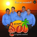 Grupo Sol la Leyenda Musical - No Te Vayas