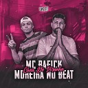 MC RAFICK feat DJ MOREIRA NO BEAT - Cheio de Piranha