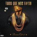 Dimas Ofirst feat o Drew - Tudo Que nos Falou