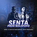 MC GIGAO dj Douglas dedo Magico Marcio Tattoo - Senta Pros Bolo Fofo