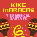 Kike Maracas y su Musical Santa Fe - La Chica de Santa Fe