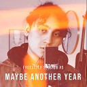 Murphy feat Alessandro Valderrama - Freestyle Session 5 Maybe Another Year