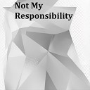 Myata Ann - Not My Responsibility