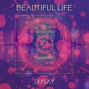 DI PLAY - Beautiful Life