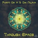 Phant Om X feat Dxi Nilaya - Through Space