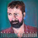 Neil Trammell - Needin You