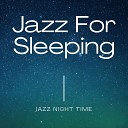Jazz For Sleeping Jazz Instrumental Chill Instrumental Sleeping… - People Are Talking
