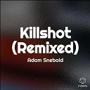 Adam Snebold - Killshot Remixed