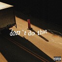 teefaygoo feat Yinte - Don t Do That