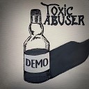 Toxic Abuser - Cold As Charity