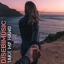 DJ Sebi Music - Take My Hand Extended Version