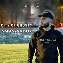 Ambassador - City of Ghosts