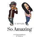 E Styles feat FlipTunesMusic Fedarro - So Amazing