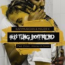 Major k Ezzy Musician feat Enton Wamey Zanele - Hustling Boyfriend