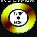 Royal Music Paris - Every Night No Voxx Mix