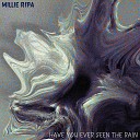 Millie Ripa - Have You Ever Seen The Rain