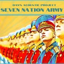 Dan s Acoustic Project - Seven Nation Army Acoustic Version