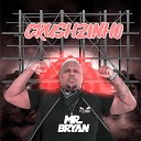 Mr Bryan - Crushzinho