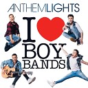 Anthem Lights - Backstreet Boys Medley